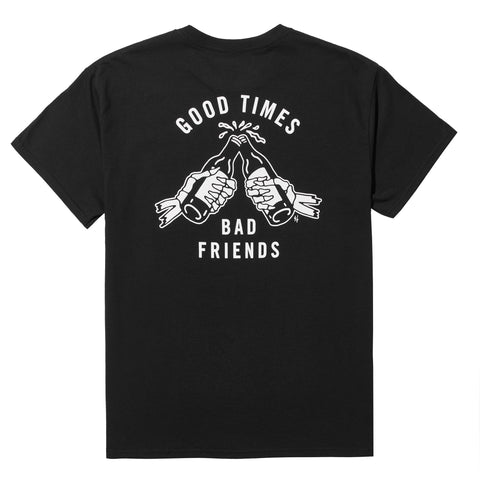 Good Times Bad Friends Tee - Black