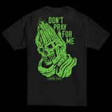 Don't Pray For Me Tee - Black