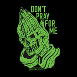 Don't Pray For Me Tee - Black